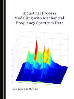 cover image of Industrial Process Modelling with Mechanical Frequency Spectrum Data